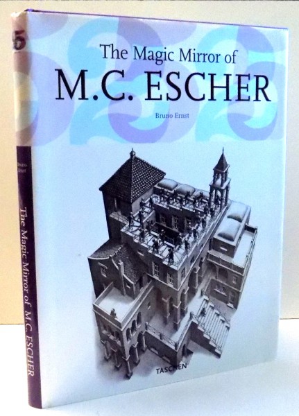 THE MAGIC MIRROR OF M. C. ESCHER by BRUNO ERNST , 2007