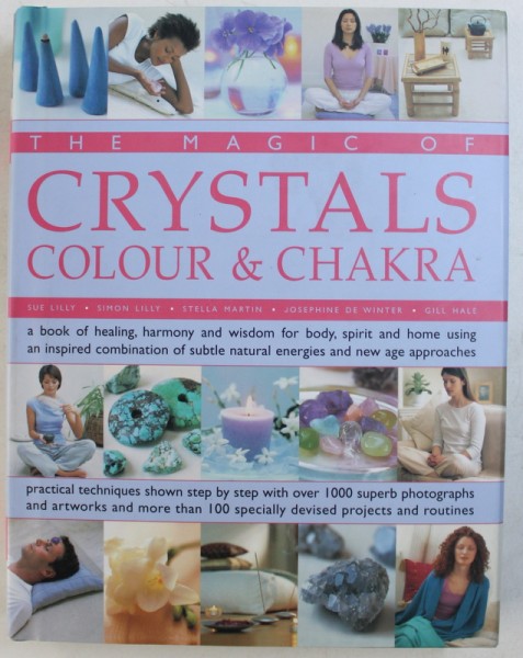 THE MAGIC OF CRISTALS -  COLOUR & CHAKRA by SUE LILLY ...GILL HALE , 2010
