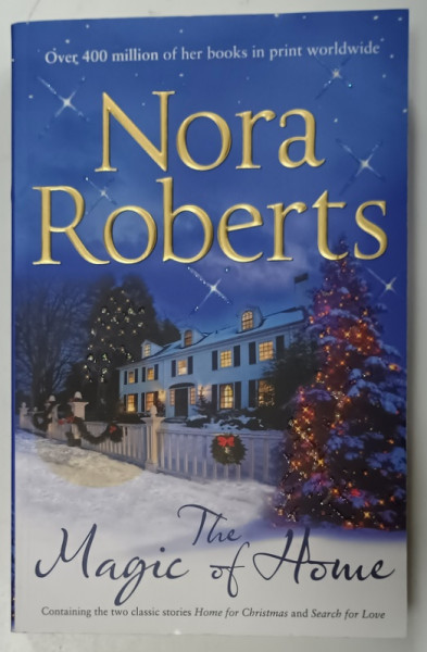 THE MAGIC OF HOME by NORA ROBERTS , ANII '2000 , LIPSA PAGINA DE TITLU , INSEMNARI PE PAGINA DE GARDA *