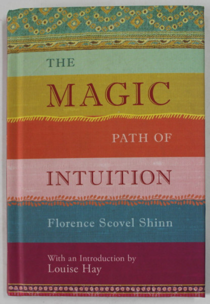 THE MAGIC PATH OF INTUITION by FLORENCE SCOVEL SHINN , 2013