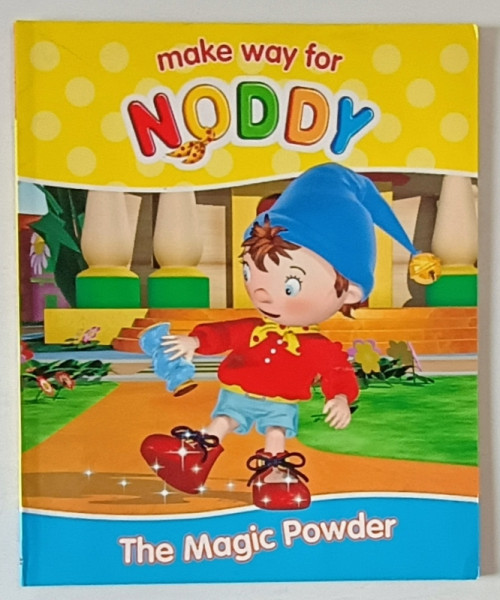 THE MAGIC POWDER  , SERIES ' MAKE WAY FOR NODDY ' , 2002