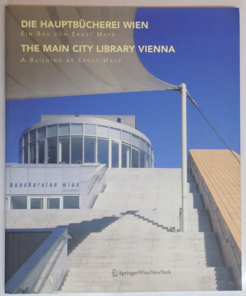 THE MAIN CITY LIBRARY VIENNA , A BUILDING by ERNST MAYR , 2005