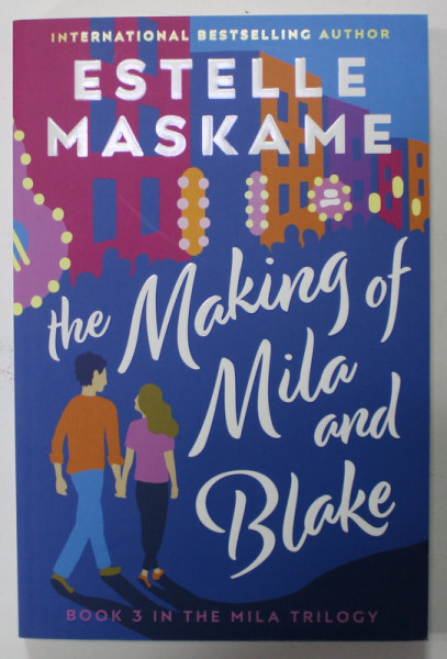 THE MAKING OF MILA AND BLAKE by ESTELLE MASKAME , BOOK 3 IN THE '' MILA TRILOGY '' , 2022