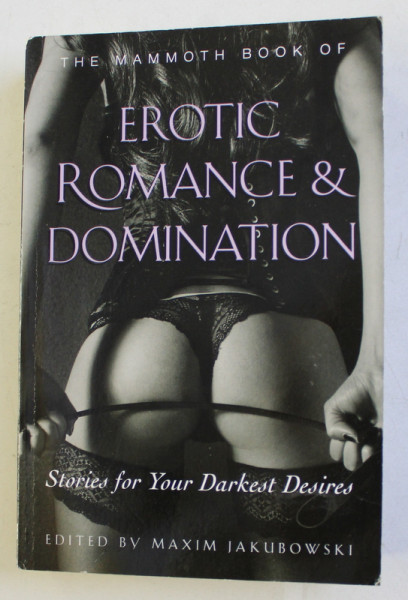 THE MAMMOTH BOOK OF EROTIC ROMANCE and DOMINATION  , edited by MAXIM JAKUBOWSKI , 2014