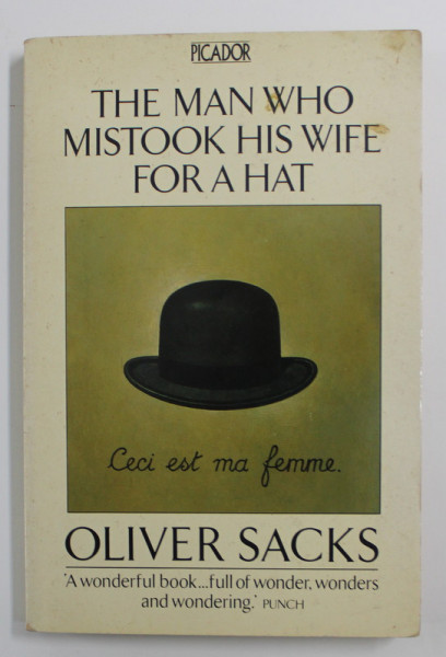 THE MAN WHO MISTOOK HIS WIFE FOR A HAT by OLIVER SACKS , 1985