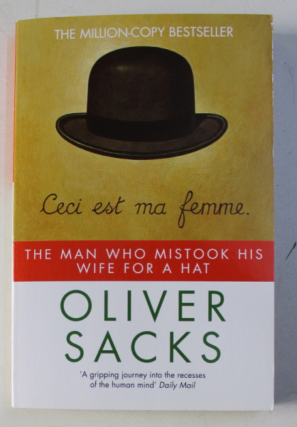 THE MAN WHO MISTOOK HIS WIFE FOR A HAT by OLIVER SACKS , 2011