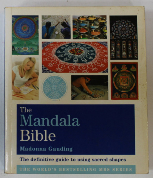 THE MANDALA BIBLE by MADONNA GAUDING , THE DEFINITIVE GUIDE TO USING SACRED SHAPES , 2011