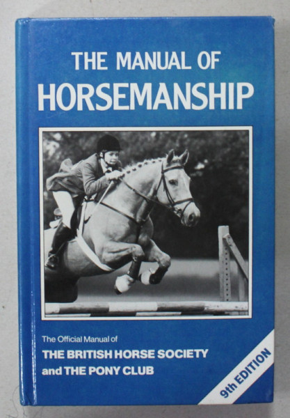 THE MANUAL OF HORSEMANSHIP , THE OFFICIAL MANUAL OF THE BRITISH HORSE SOCIETY AND THE PONY CLUB , 1989