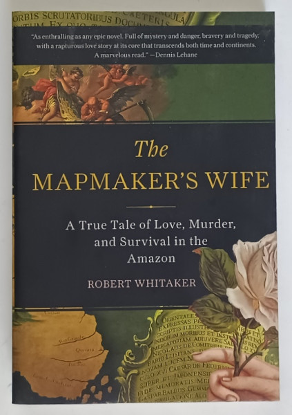 THE MAPMAKER ' S WIFE , A TRUE TALE OF LOVE , MURDER , AND SURVIVAL IN THE AMAZON by ROBERT WHITAKER , 2004