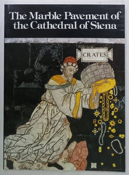 THE MARBLE PAVEMENT OF THE CATHEDRAL OF SIENA by BRUNO SANTI , 2003