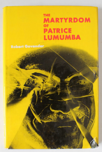 THE MARTYRDOM OF PATRICE LUMUMBA by ROBERT GOVENDER , 1971 , DEDICATIE *