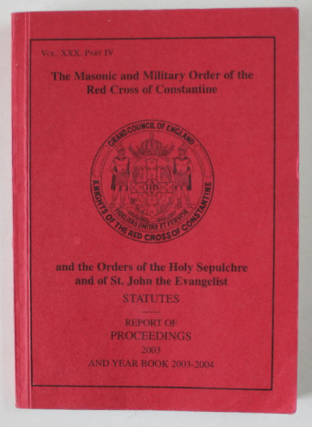 THE MASONIC AND MILITARY ORDER OF THE RED CROSS OF CONSTANTINE AND THE ORDER OF TH EHOLY SEPULCHRE ..STATUTES , 2003 - 2004