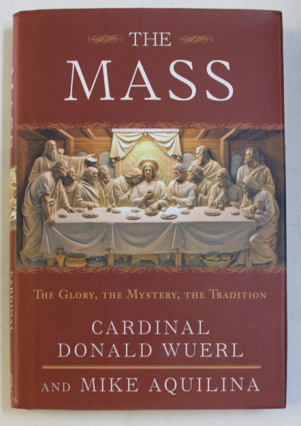 THE MASS by CARDINAL DONALD WUERL , MIKE AQUILINA , 2011