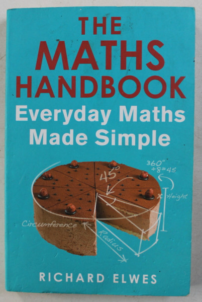 THE MATHS HANDBOOK , EVERYDAY MATHS MADE SIMPLE by RICHARD ELWES , 2014