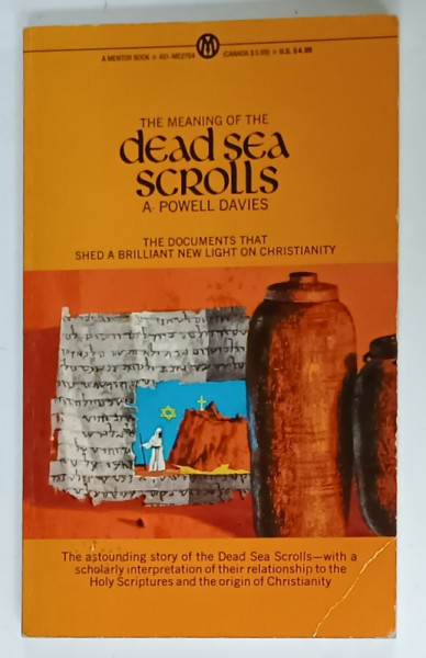 THE MEANING OF THE DEAD SEA SCROLLS by A. POWELL DAVIES , 1956