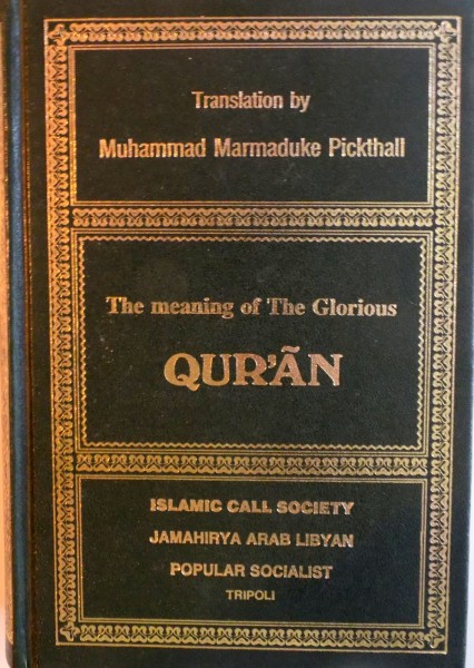 THE MEANING OF THE GLORIOUS QUR`AN, ISLAMIC CALL SOCIETY, JAMAHIRYA ARAB LIBYAN, POPULAR SOCIALIST, TRANSLATION by MUHAMMAD MARMADUKE PICKTHALL * MIC DEFECT COTOR