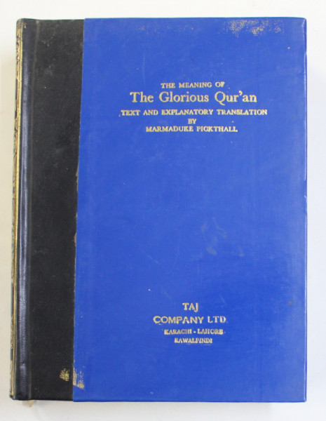 THE MEANING OF THE GLOURIOUS QUR 'AN - TEXT AND EXPLANATORY TRANSLATION by MARMADUKE PICKTHALL , EDITIE BILINGVA ARABA - ENGLEZA , 1986 , PREZINTA INSEMNARI CU PIXUL , PETE SI URME DE UZURA