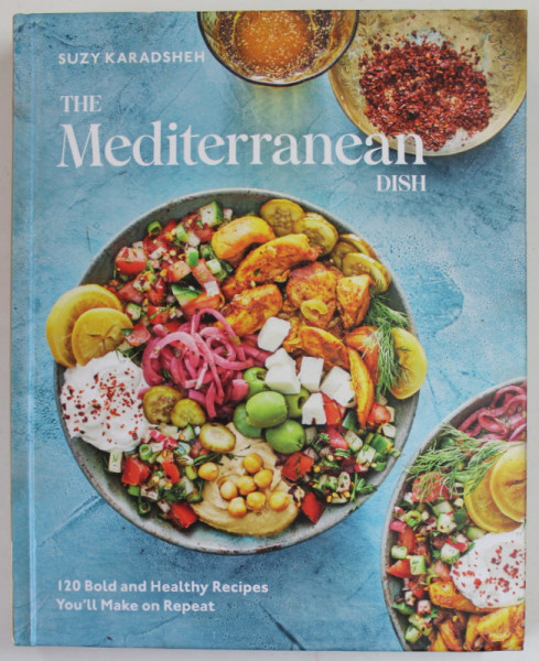 THE MEDITERRANEAN DISH by SUZY KARADSHEH , 120 BOLD AND HEALTHY RECIPES , 2022, COPERTA CU URME DE INDOIRE SI DE UZURA