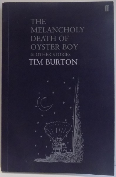 THE MELANCHOLY DEATH OF OYSTER BOY & OTHER STORIES by TIM BURTON , 2005