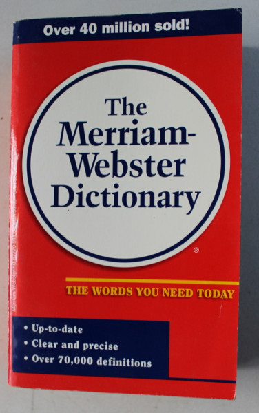 THE MERRIAM-WEBSTER DICTIONARY , THE WORDS YOU NEED TODAY , 1997