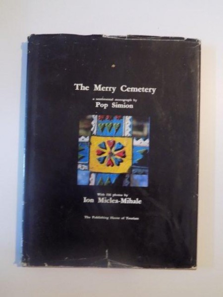 THE MERRY CEMETERY , A SENTIMENTAL MONOGRAPH BY POP SIMION , 1972