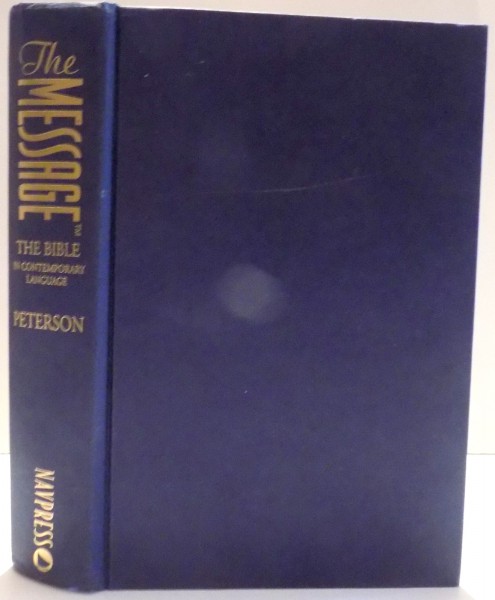 THE MESSAGE , THE BIBLE IN CONTEMPORARY LANGUAGE de EUGENE H. PETERSON , 2002