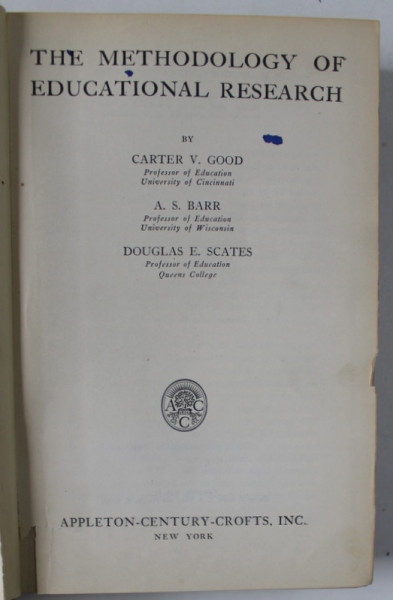 THE METHODOLOGY OF EDUCATIONAL RESEARCH by CARTER V. GOOD ...DOUGLAS E. SCATES , 1941