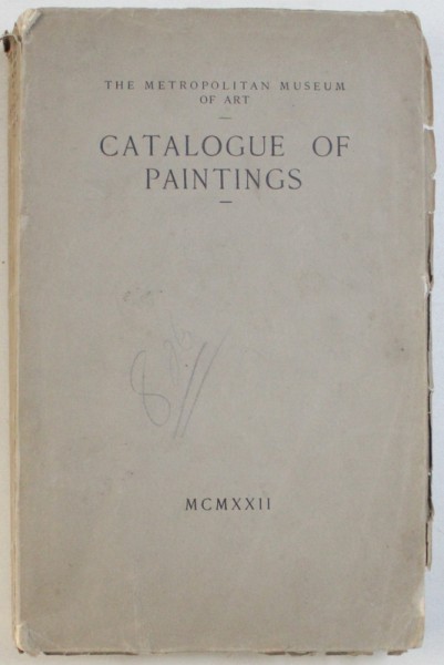 THE METROPOLITAN MUSEUM OF ART  - CATALOGUE OF PAINTINGS by BRYSON BURROUGHS , 1922