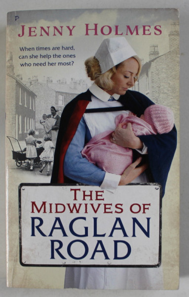 THE MIDWIVES OF RAGLAN ROAD by JENNY HOLMES , 2016