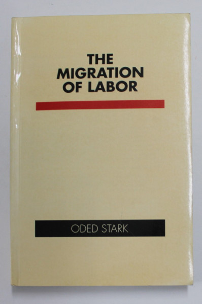 THE MIGRATION OF LABOR by ODED STARK , 1991