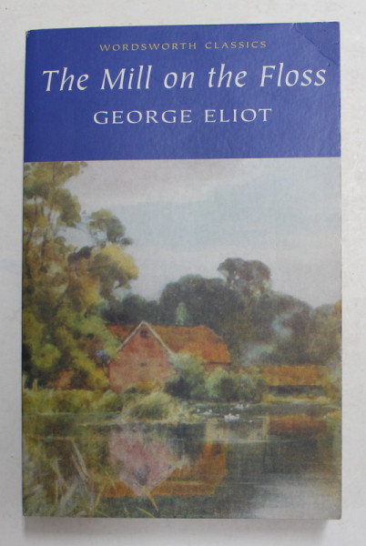 THE MILL ON THE FLOSS by GEORGE ELIOT , 1999