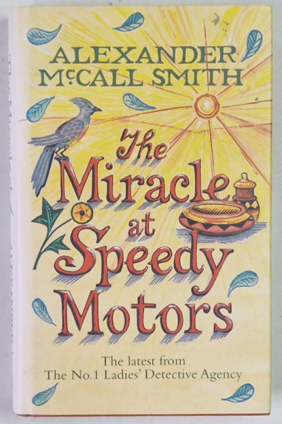 THE MIRACLE AT SPEEDY MOTORS by ALEXANDER MCCALL SMITH , 2008