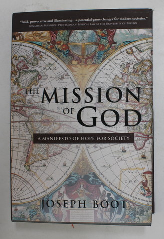 THE MISSION OF GOD - A MANIFESTO OF HOPE IN SOCIETY by JOSEPH BOOT , 2016