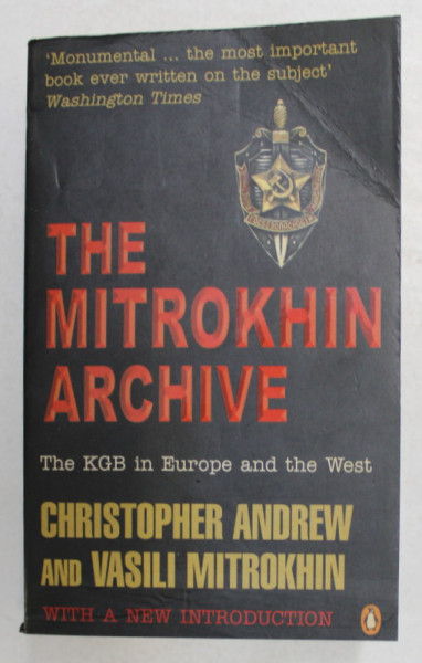 THE MITROKHIN ARCHIVE - THE KGB IN EUROPE AND THE WEST by CHRISTOPHER ANDREW and VASILI MITROKHIN , 2000
