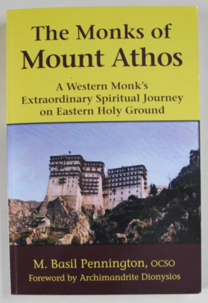 THE MONKS OF MOUNT ATHOS by M. BASIL PENNINGTON , 2003