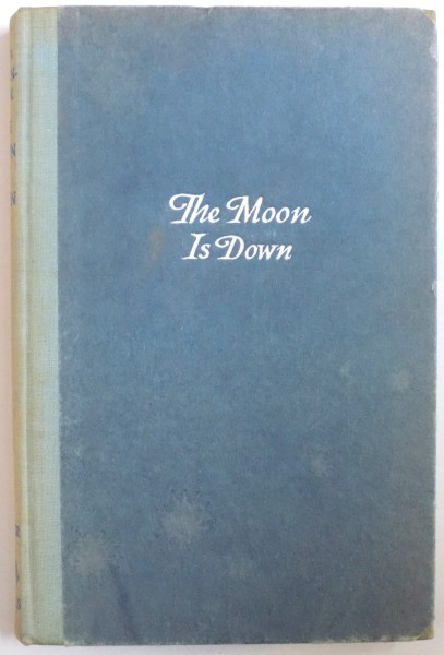 THE MOON IS DOWN. A NOVEL by JOHN STEINBECK  1942
