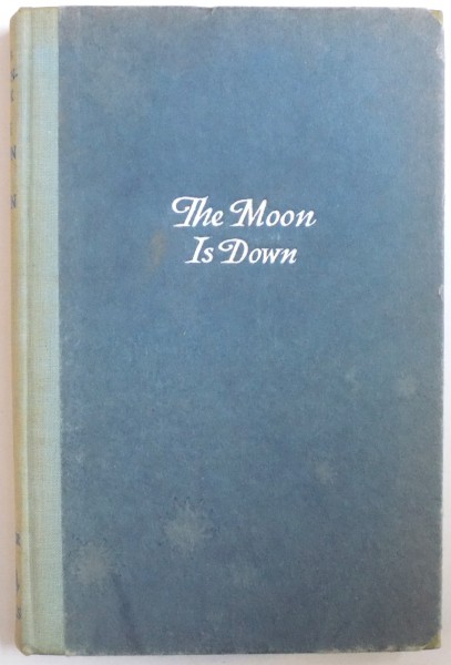 THE MOON IS DOWN. A NOVEL by JOHN STEINBECK  1942