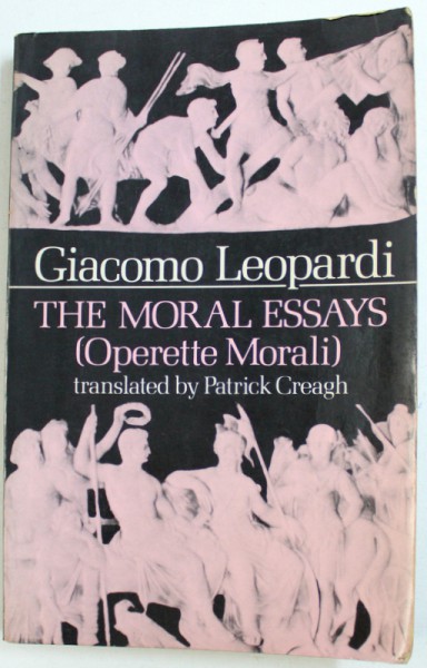 THE MORAL ESSAYS ( OPERETTE MORALI ) by GIACOMO LEOPARDI , VOLUME I , 1983