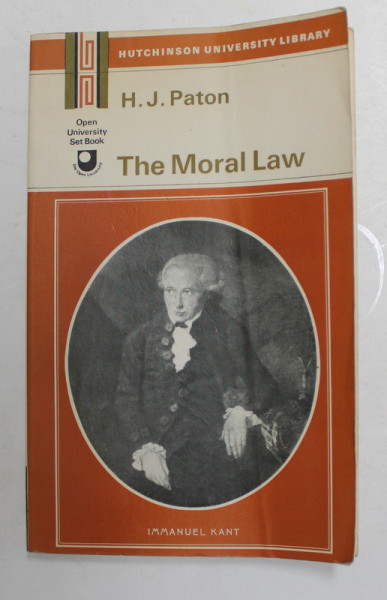 THE  MORAL LAW - KANT'S GROUNDWORK OF THE METAPHYSIC OF MORALS by H.J. PATON , 1972