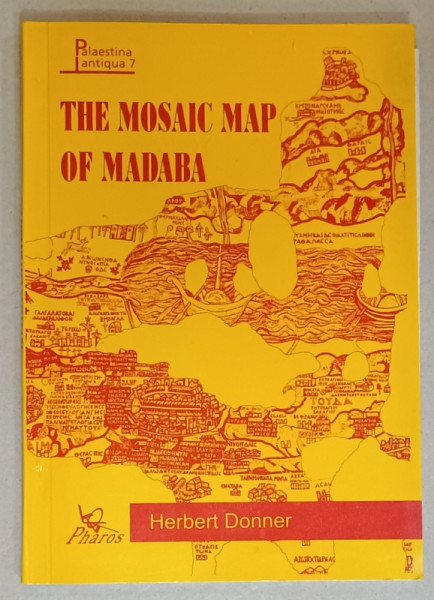 THE MOSAIC MAP OF MADABA by HERBERT DONNER , PALAESTINA ANTIQUA  , 1992, CONTINE O PLANSA PLIATA IN INTERIOR