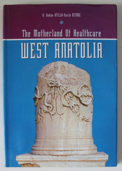 THE MOTHERLAND OF HEALTCARE , WEST ANATOLIA , 2007