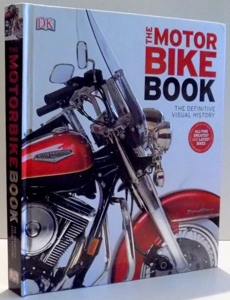 THE MOTOR BIKE BOOK , THE DEFINITIVE VISUAL HISTORY , 2012