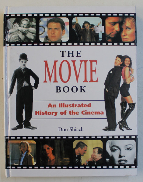 THE MOVIE BOOK  - AN ILLUSTRATED HISTORY OF THE CINEMA by DON SHIACH , 1997