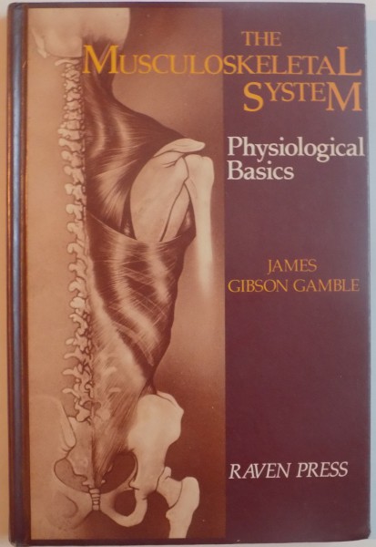 THE MUSCULOSKELETAL SYSTEM, PHYSIOLOGICAL BASICS de JAMES GIBSON GAMBLE, 1988