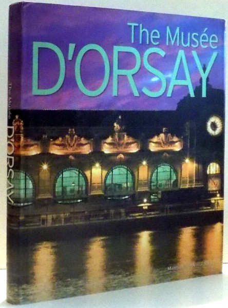 THE MUSEE D`ORSAY by CINZIA CAIAZZO , 2007