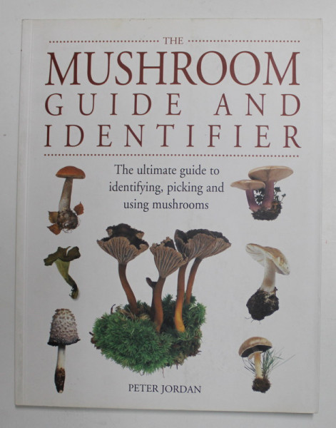 THE MUSHROOM GUIDE AND IDENTIFIER by PETER JORDAN  , 2010