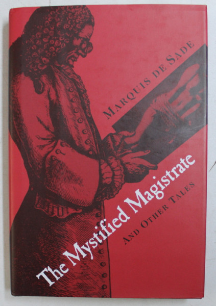 THE MYSTIFIED MAGISTRATE AND OTHER TALES by MARQUIS DE SADE , 2000