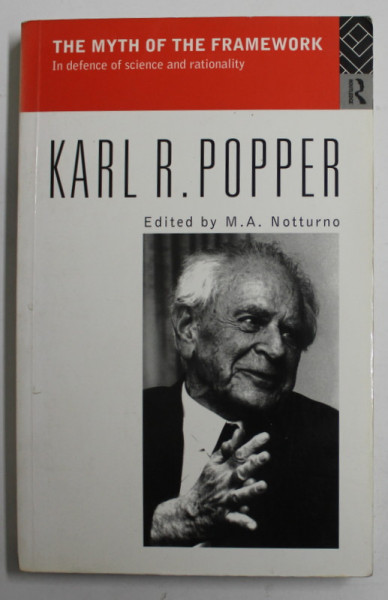 THE MYTH OF THE FRAME WORK , IN DEFENCE OF SCIENCE AND RATIONALITY by KARL R. POPPER , 1996