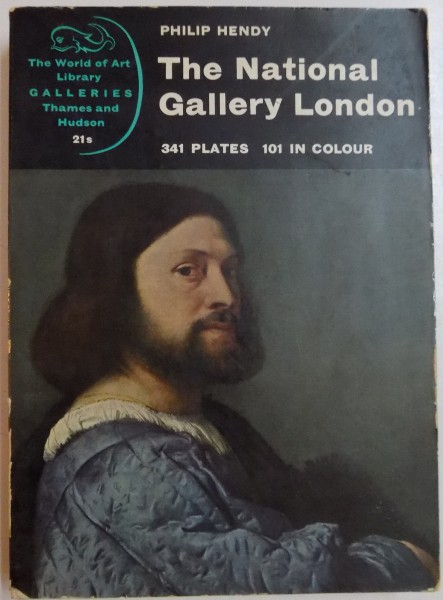 THE NATIONAL GALLERY LONDON, 341 PLATES, 101 IN COLOUR by PHILIP HENDY , 1964