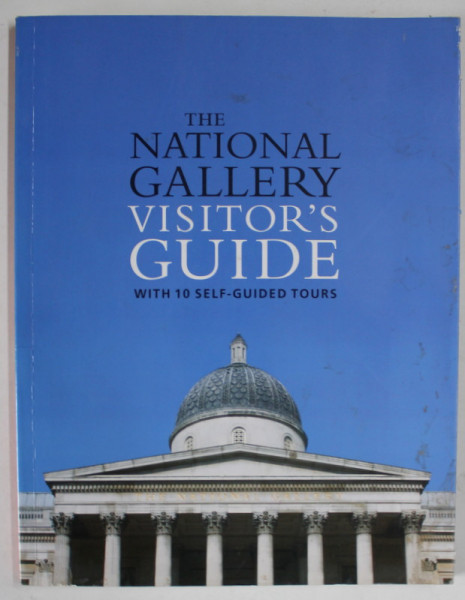 THE NATIONAL GALLERY , VISITOR 'S GUIDE , WITH 10 SELF - GUIDED TOURS , 2009